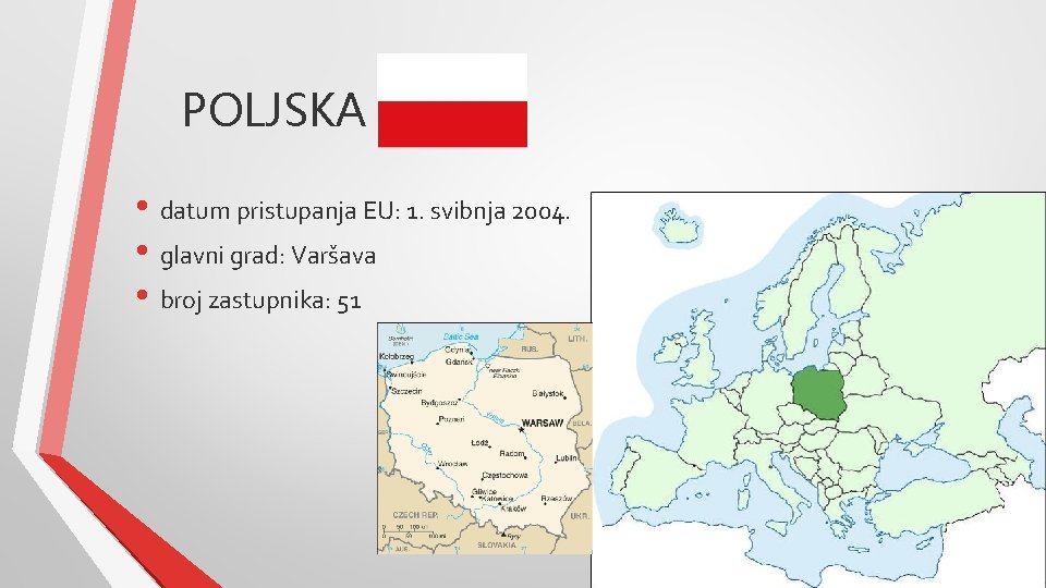 POLJSKA • datum pristupanja EU: 1. svibnja 2004. • glavni grad: Varšava • broj