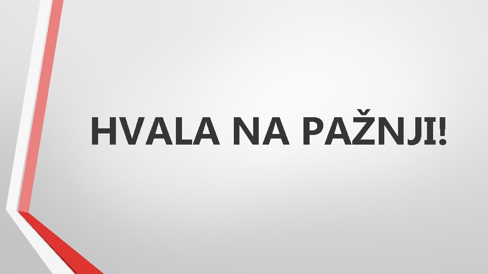 HVALA NA PAŽNJI! 