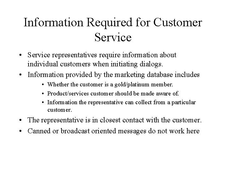 Information Required for Customer Service • Service representatives require information about individual customers when