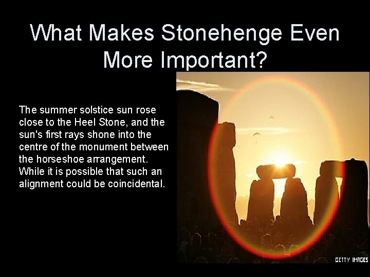 What Makes Stonehenge Even More Important? The summer solstice sun rose close to the