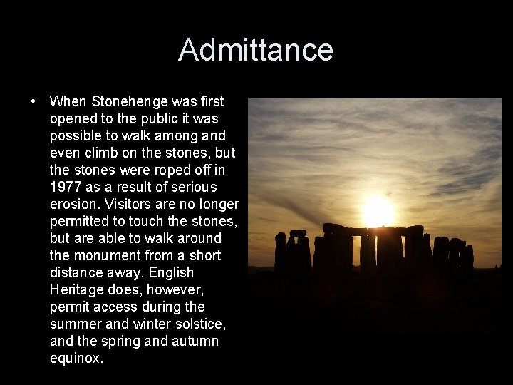 Admittance • When Stonehenge was first opened to the public it was possible to