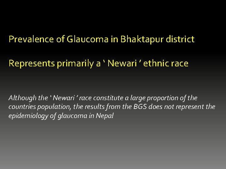 Prevalence of Glaucoma in Bhaktapur district Represents primarily a ‘ Newari ’ ethnic race