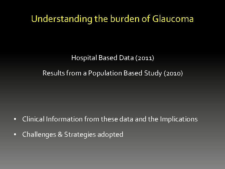 Understanding the burden of Glaucoma Hospital Based Data (2011) Results from a Population Based