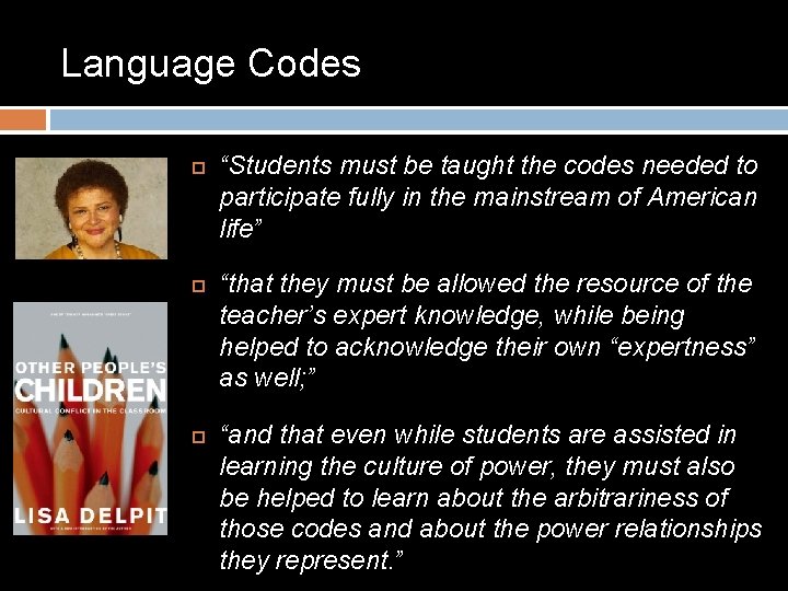 Language Codes “Students must be taught the codes needed to participate fully in the