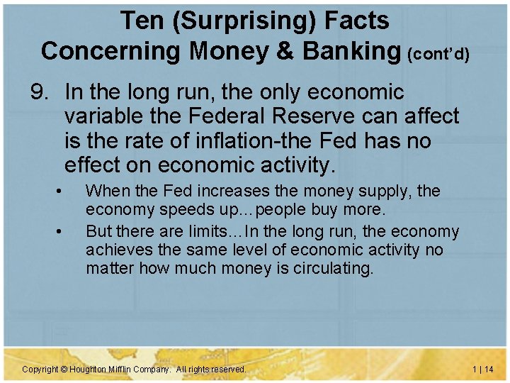 Ten (Surprising) Facts Concerning Money & Banking (cont’d) 9. In the long run, the