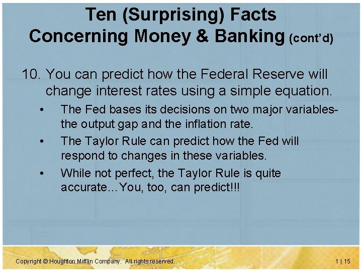 Ten (Surprising) Facts Concerning Money & Banking (cont’d) 10. You can predict how the