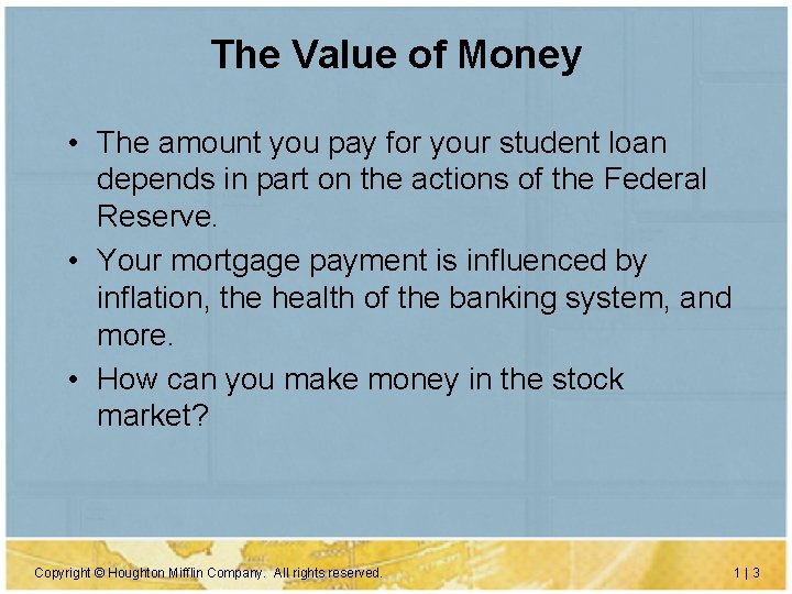 The Value of Money • The amount you pay for your student loan depends