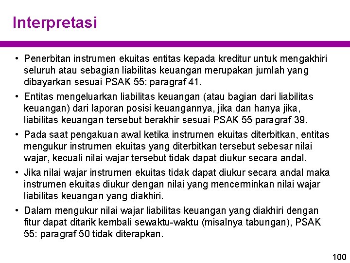 Interpretasi • Penerbitan instrumen ekuitas entitas kepada kreditur untuk mengakhiri seluruh atau sebagian liabilitas