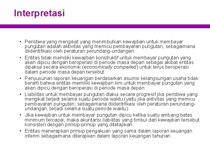 Interpretasi • Peristiwa yang mengikat yang menimbulkan kewajiban untuk membayar pungutan adalah aktivitas yang