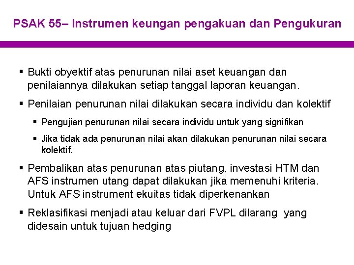 PSAK 55– Instrumen keungan pengakuan dan Pengukuran § Bukti obyektif atas penurunan nilai aset