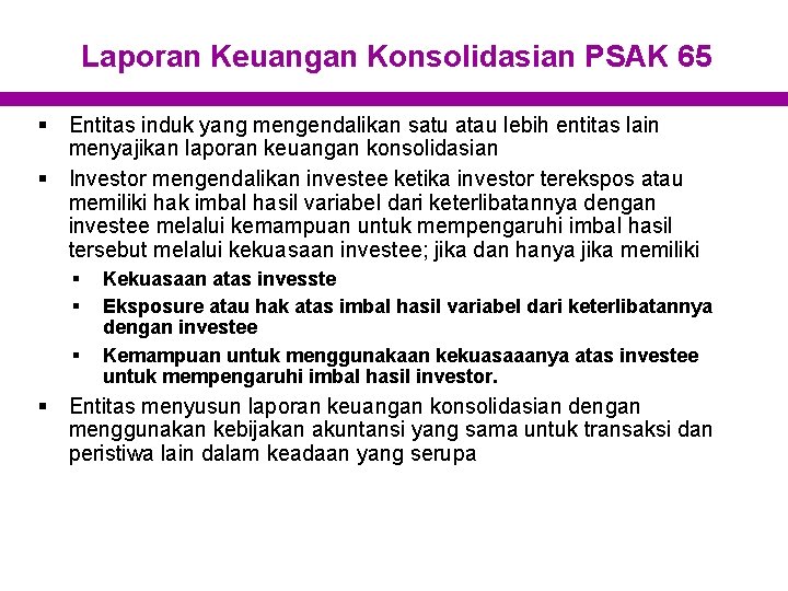 Laporan Keuangan Konsolidasian PSAK 65 § Entitas induk yang mengendalikan satu atau lebih entitas