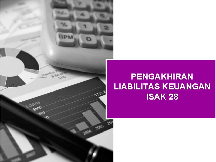 PENGAKHIRAN LIABILITAS KEUANGAN ISAK 28 