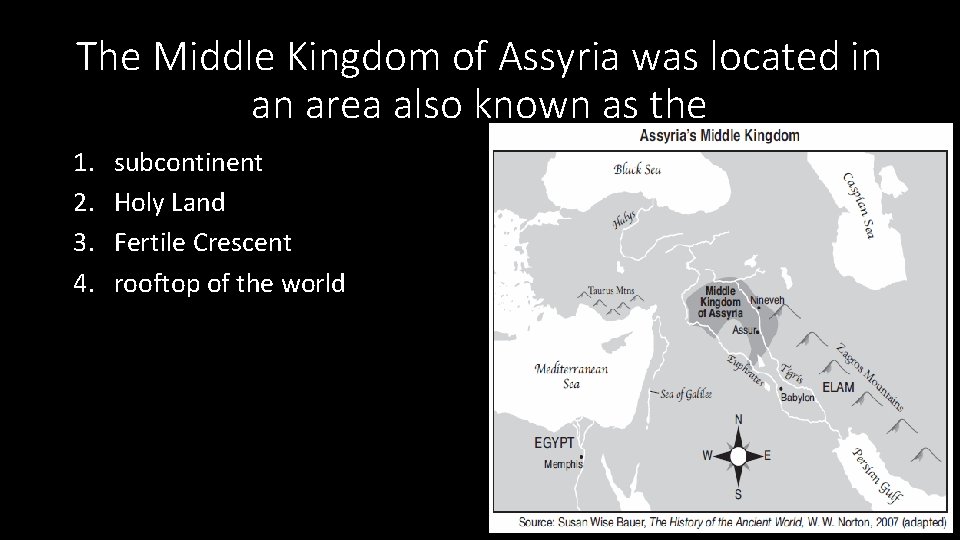 The Middle Kingdom of Assyria was located in an area also known as the