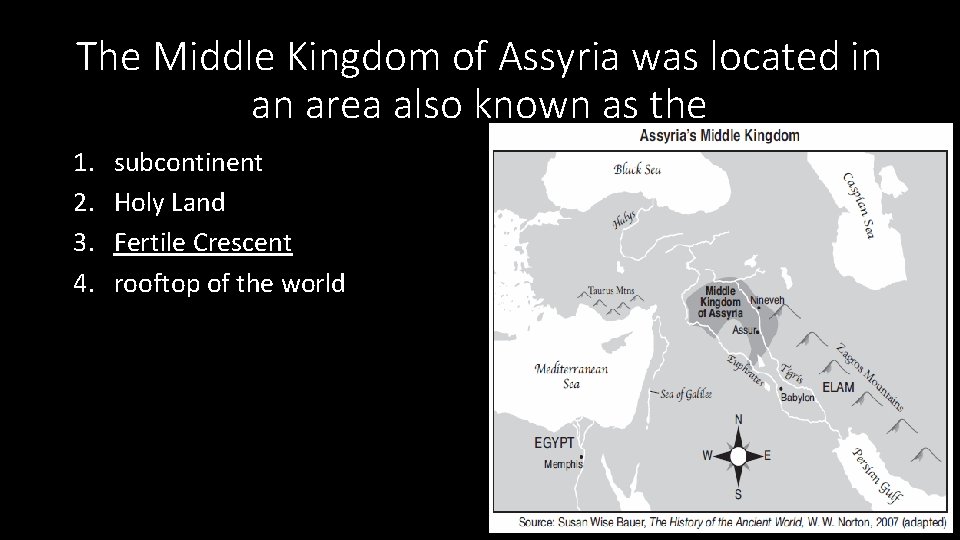 The Middle Kingdom of Assyria was located in an area also known as the