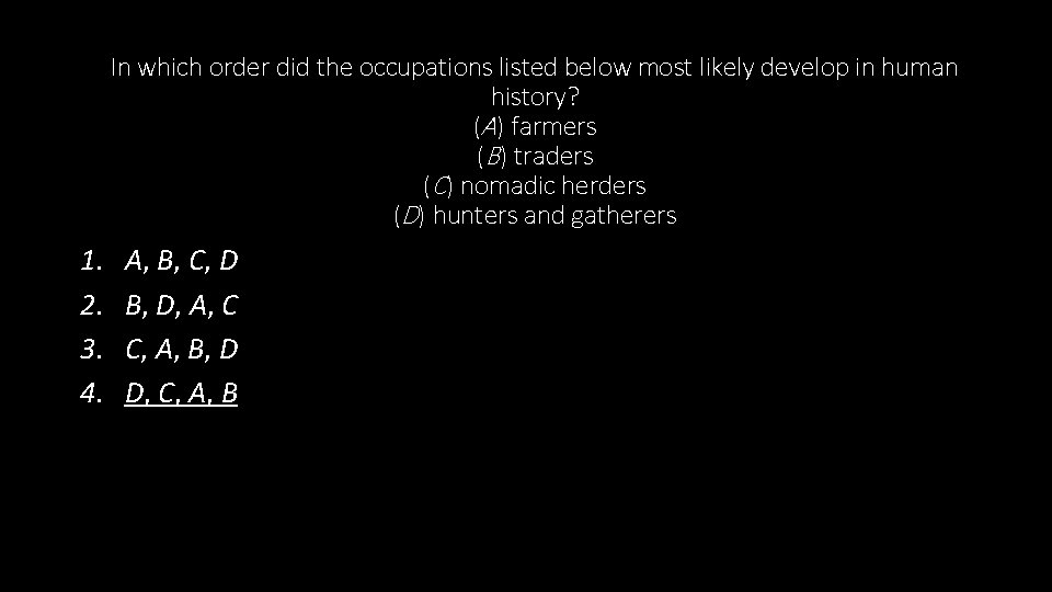 In which order did the occupations listed below most likely develop in human history?