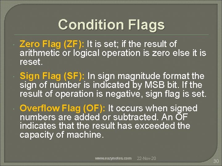 Condition Flags Zero Flag (ZF): It is set; if the result of arithmetic or