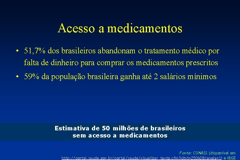 Acesso a medicamentos • 51, 7% dos brasileiros abandonam o tratamento médico por falta