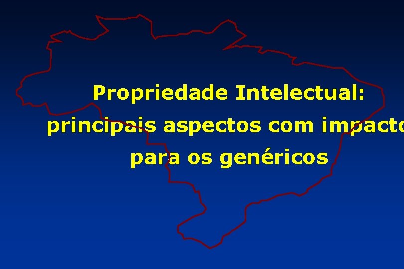 Propriedade Intelectual: principais aspectos com impacto para os genéricos 