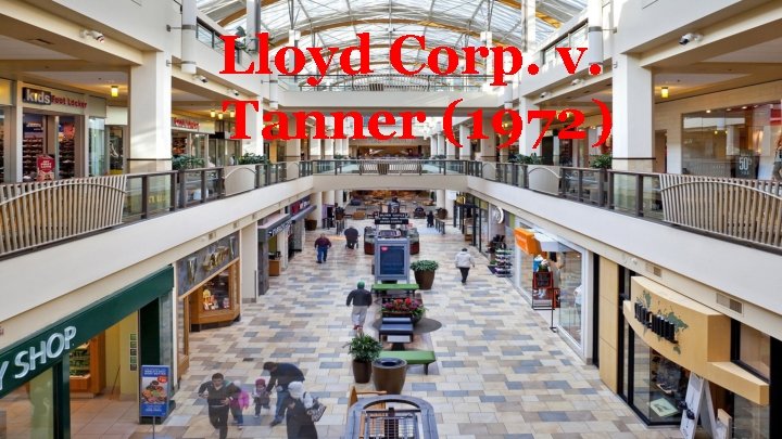 Lloyd Corp. v. Tanner (1972) 