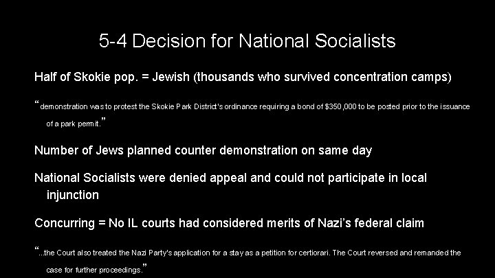 5 -4 Decision for National Socialists Half of Skokie pop. = Jewish (thousands who