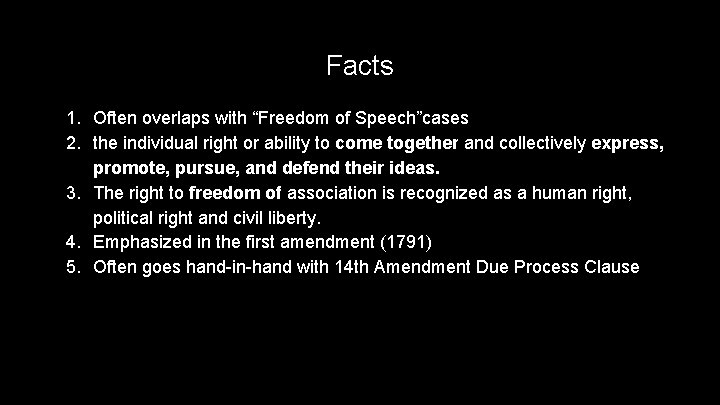 Facts 1. Often overlaps with “Freedom of Speech”cases 2. the individual right or ability
