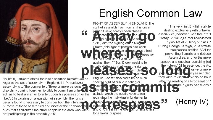 English Common Law RIGHT OF ASSEMBLY IN ENGLAND The right of assembly has, from