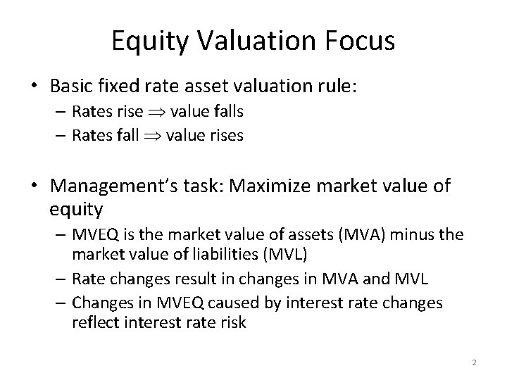 Equity Valuation Focus • Basic fixed rate asset valuation rule: – Rates rise value