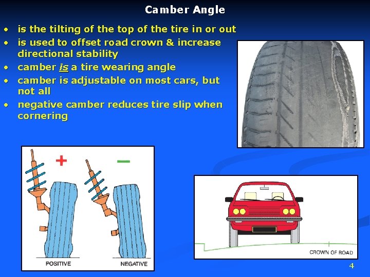 Camber Angle • is the tilting of the top of the tire in or