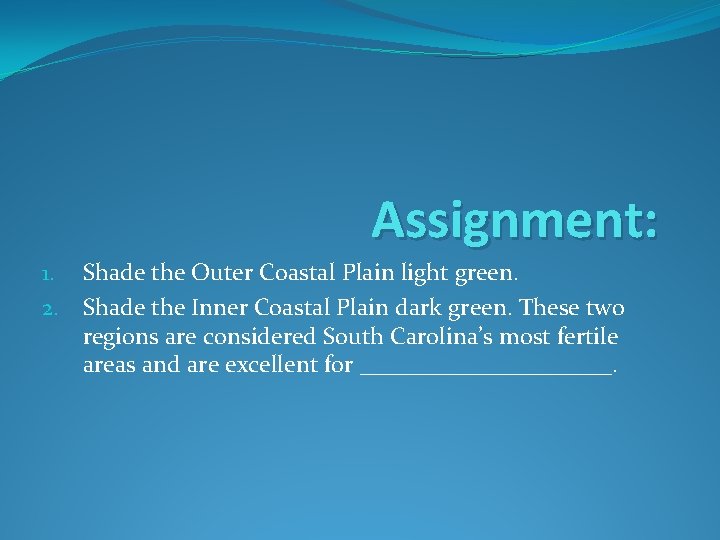 Assignment: 1. Shade the Outer Coastal Plain light green. 2. Shade the Inner Coastal