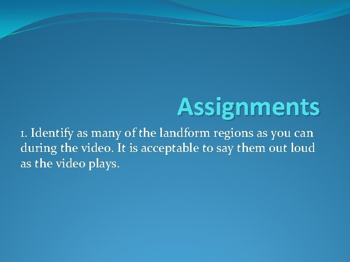 Assignments 1. Identify as many of the landform regions as you can during the