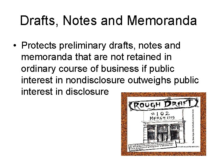 Drafts, Notes and Memoranda • Protects preliminary drafts, notes and memoranda that are not