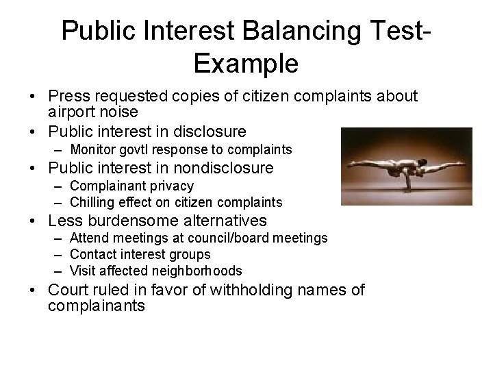 Public Interest Balancing Test. Example • Press requested copies of citizen complaints about airport