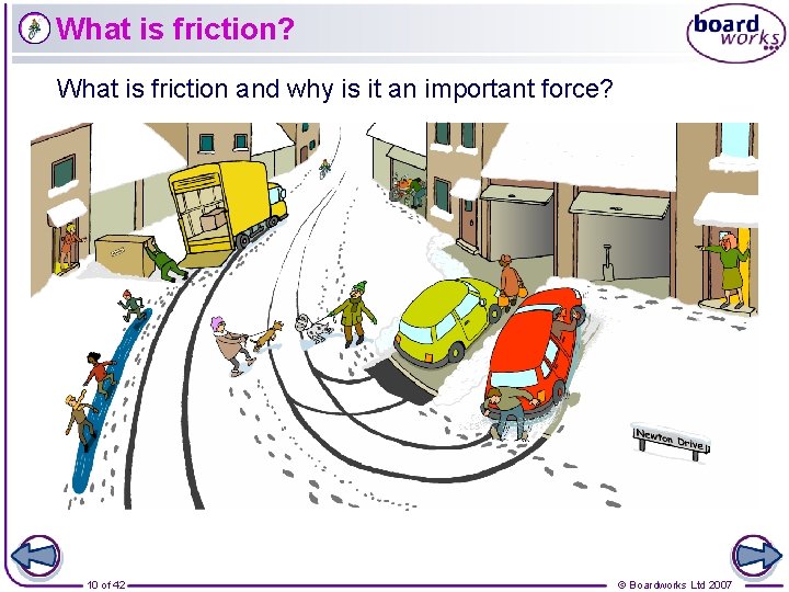 What is friction? What is friction and why is it an important force? 10