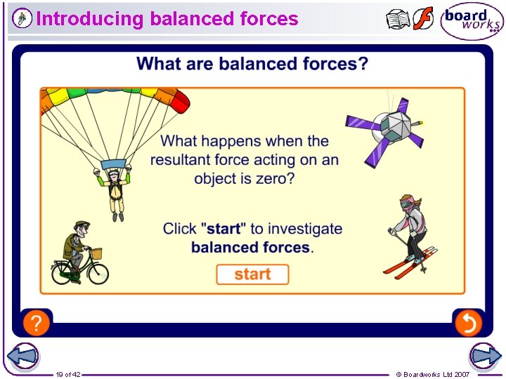 Introducing balanced forces 19 of 42 © Boardworks Ltd 2007 
