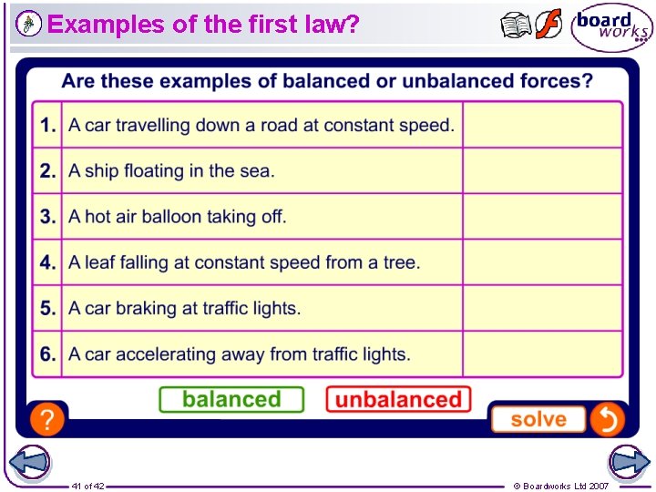 Examples of the first law? 41 of 42 © Boardworks Ltd 2007 