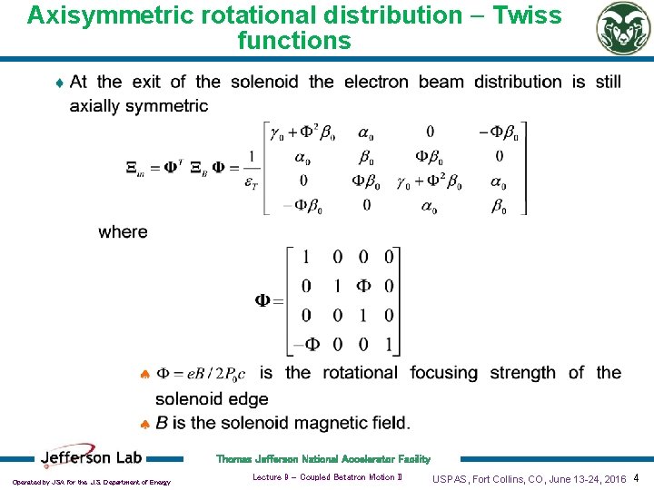 Axisymmetric rotational distribution - Twiss functions Thomas Jefferson National Accelerator Facility Operated by JSA