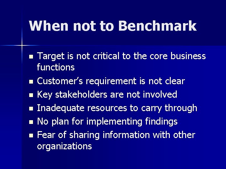 When not to Benchmark n n n Target is not critical to the core
