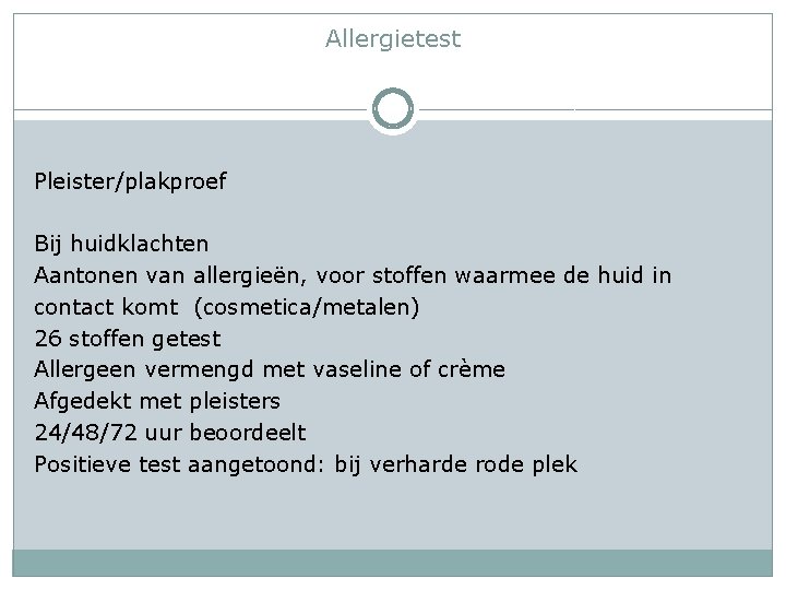 Allergietest Pleister/plakproef Bij huidklachten Aantonen van allergieën, voor stoffen waarmee de huid in contact
