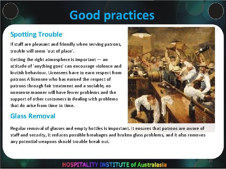 Good practices Spotting Trouble If staff are pleasant and friendly when serving patrons, trouble