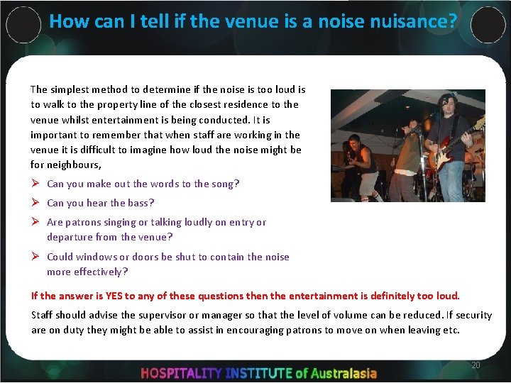 How can I tell if the venue is a noise nuisance? The simplest method