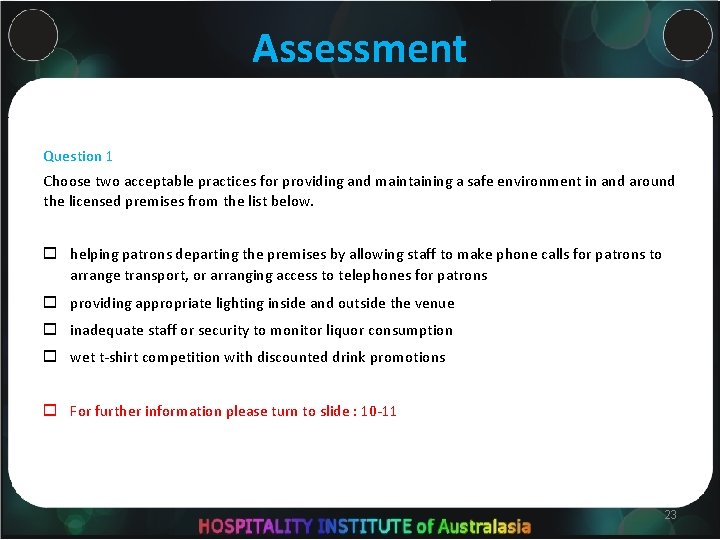Assessment Question 1 Choose two acceptable practices for providing and maintaining a safe environment