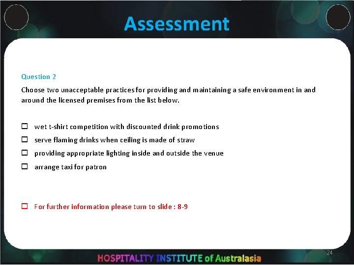 Assessment Question 2 Choose two unacceptable practices for providing and maintaining a safe environment