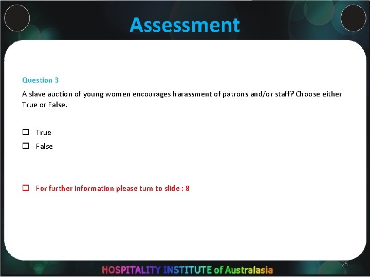 Assessment Question 3 A slave auction of young women encourages harassment of patrons and/or