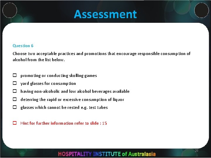Assessment Question 6 Choose two acceptable practices and promotions that encourage responsible consumption of