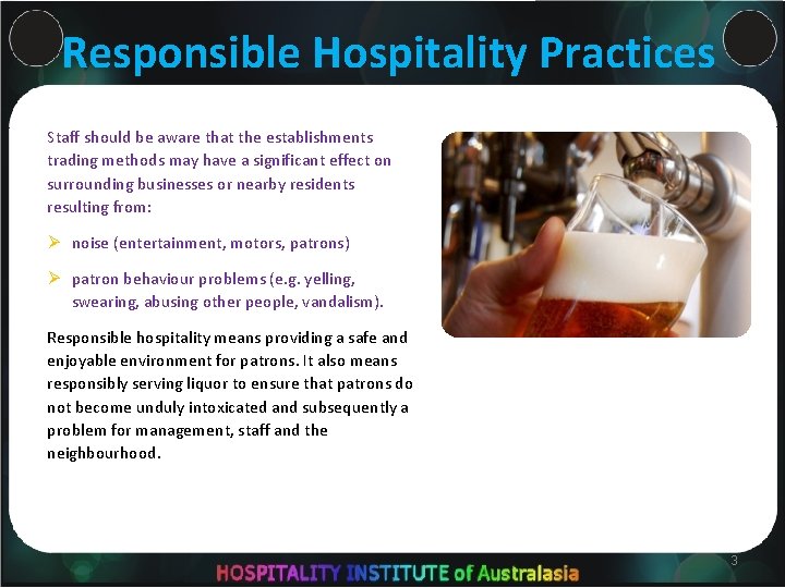 Responsible Hospitality Practices Staff should be aware that the establishments trading methods may have