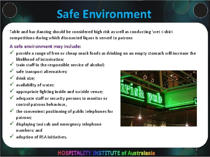 Safe Environment Table and bar dancing should be considered high risk as well as