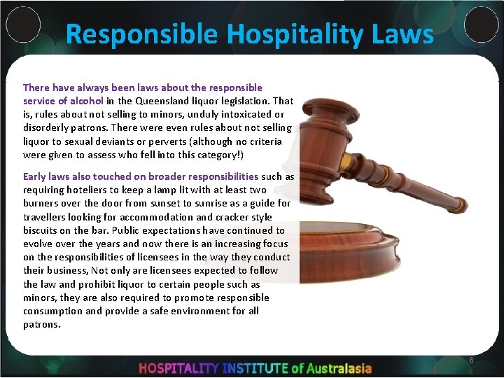 Responsible Hospitality Laws There have always been laws about the responsible service of alcohol