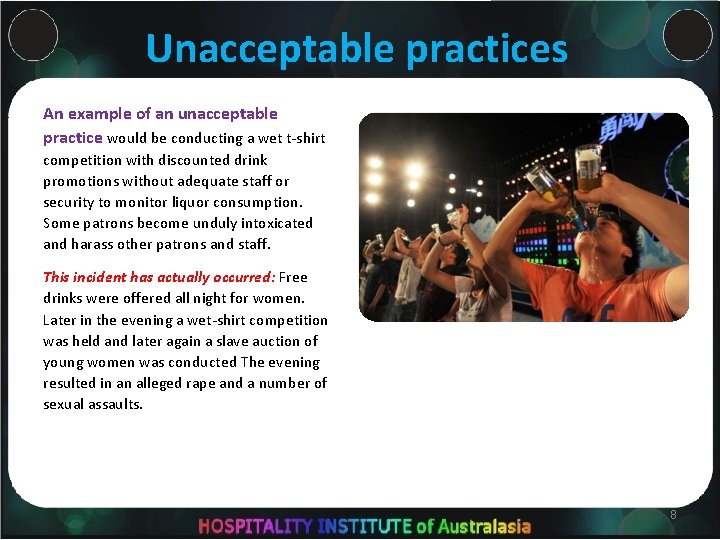 Unacceptable practices An example of an unacceptable practice would be conducting a wet t-shirt