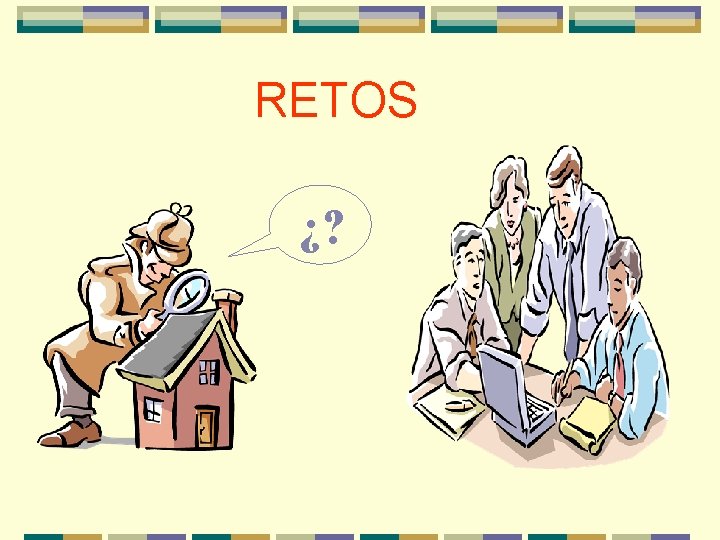 RETOS ¿? 