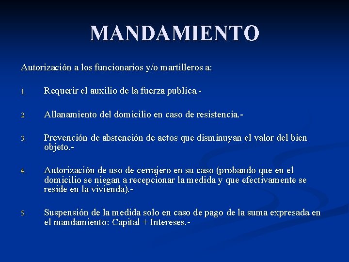 MANDAMIENTO Autorización a los funcionarios y/o martilleros a: 1. Requerir el auxilio de la